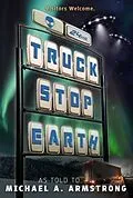 E-Book (epub) Truck Stop Earth von Michael A. Armstrong