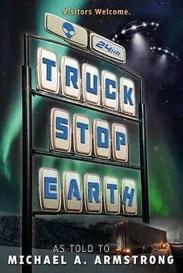 E-Book (epub) Truck Stop Earth von Michael A. Armstrong