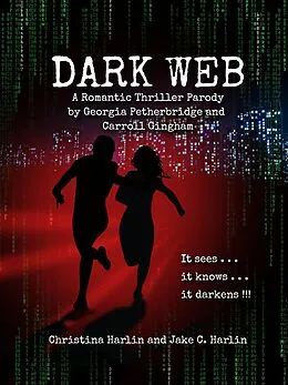 E-Book (epub) Dark Web: A Romantic Thriller Parody by Georgia Petherbridge and Carroll Gingham von Christina Harlin
