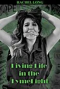 E-Book (epub) Living Life in the LymeLight von Rachel Long