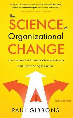 eBook (epub) The Science of Organizational Change de Paul Gibbons