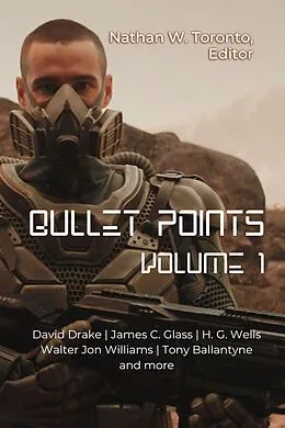 E-Book (epub) Bullet Points 1 von Nathan Toronto, H. G. Wells, James C. Glass