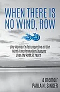 E-Book (epub) When There Is No Wind, Row von Paula N. Singer