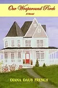 E-Book (epub) Our Wraparound Porch von Diana Daub French