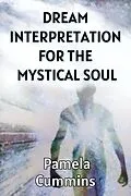 E-Book (epub) Dream Interpretation for the Mystical Soul von Pamela Cummins