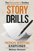 Kartonierter Einband Story Drills: Fiction Writing Exercises von Melissa Donovan