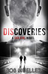 eBook (epub) Discoveries (The Sad Girl, #2) de Bob Mueller