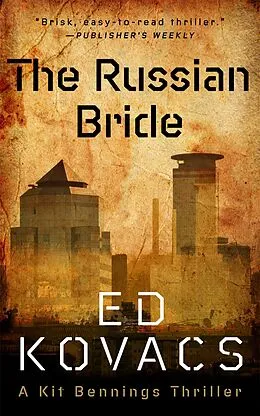 E-Book (epub) The Russian Bride (A Kit Bennings Thriller, #1) von Ed Kovacs