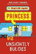 E-Book (epub) Unsightly Bulges (The Trailer Park Princess, #2) von Kim Hunt Harris