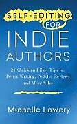 Kartonierter Einband Self-Editing for Indie Authors: 21 Quick and Easy Tips for Better Writing, Posit von Michelle Lowery