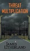 Livre Relié Threat Multiplication (Slowpocalypse, Book 2) de James Litherland