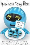 E-Book (epub) Speculative Story Bites von Sarena Ulibarri, A. E. Decker, Kristina Wojtaszek