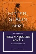 E-Book (epub) Hitler, Stalin and I: An Oral History von Heda Margolius Kovály