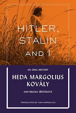 E-Book (epub) Hitler, Stalin and I: An Oral History von Heda Margolius Kovály