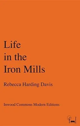 E-Book (epub) Life in the Iron Mills von Rebecca Harding Davis