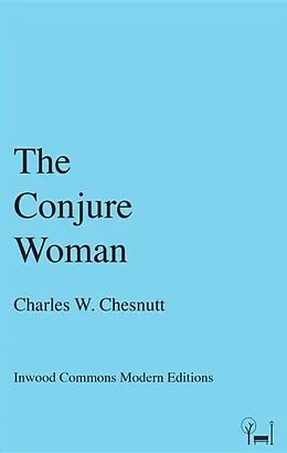 E-Book (epub) The Conjure Woman von Charles W. Chesnutt