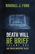 E-Book (epub) Death Will Be Brief von Randall J Funk