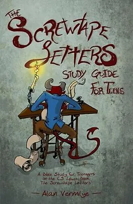 E-Book (epub) The Screwtape Letters Study Guide for Teens von Alan Vermilye