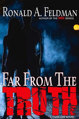 eBook (epub) Far From the Truth (TRUTH Series, #3) de Ronald A. Feldman