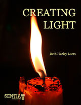 eBook (epub) Creating Light de Beth Hurley Luers