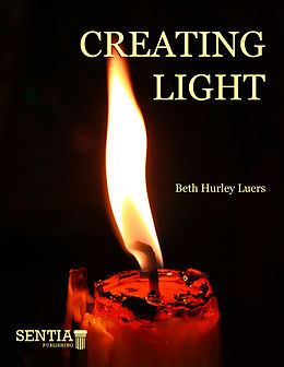 eBook (epub) Creating Light de Beth Hurley Luers