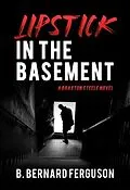 E-Book (epub) Lipstick In The Basement von B. Bernard Ferguson
