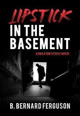 E-Book (epub) Lipstick In The Basement von B. Bernard Ferguson