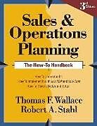 Couverture cartonnée Sales and Operations Planning The How-To Handbook de Robert A. Stahl, Thomas F. Wallace