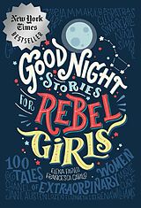 Livre Relié Good Night Stories for Rebel Girls: 100 Tales of Extraordinary Women de Rebel Girls, Elena Favilli, Francesca Cavallo