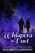 E-Book (epub) Whispers in Duet (Whisper Falls, #5) von Elizabeth Langston
