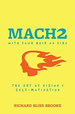 E-Book (epub) Mach2 With Your Hair On Fire von Richard Bliss Brooke