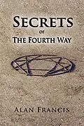 E-Book (epub) Secrets of the Fourth Way von Alan Francis