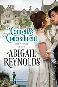 E-Book (epub) Conceit & Concealment: A Pride & Prejudice Variation von Abigail Reynolds