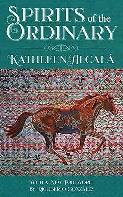 E-Book (epub) Spirits of the Ordinary von Kathleen Alcalá
