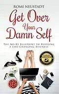 E-Book (epub) Get Over Your Damn Self von Romi Neustadt