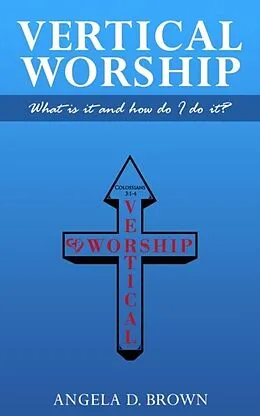 E-Book (epub) Vertical Worship von Angela Brown