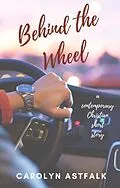 E-Book (epub) Behind the Wheel von Carolyn Astfalk