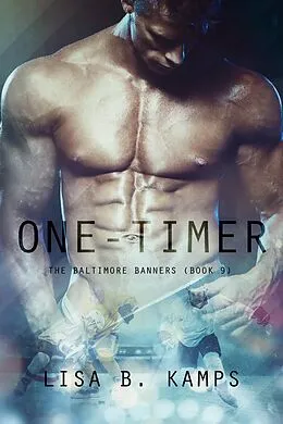 E-Book (epub) One-Timer (The Baltimore Banners, #9) von Lisa B. Kamps