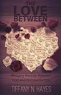 E-Book (epub) The Love Between von Tiffany Hayes
