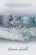 E-Book (epub) The Last White Ruby von Ronnie Smith