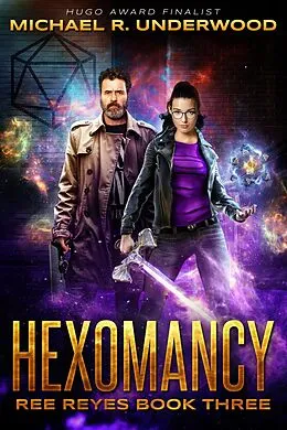 E-Book (epub) Hexomancy (Ree Reyes, #3) von Michael R. Underwood