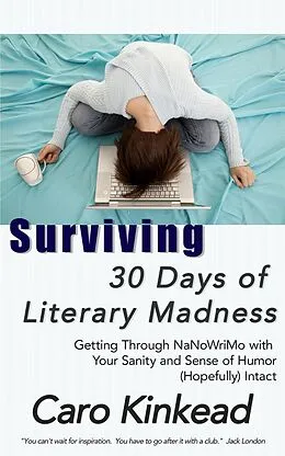 E-Book (epub) Surviving 30 Days of Literary Madness von Caro Kinkead