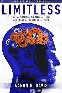 E-Book (epub) Limitless Young Adult Version von Aaron D. Davis