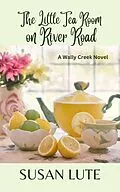 E-Book (epub) The Little Tea Room on River Road von Susan Lute