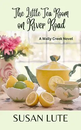 E-Book (epub) The Little Tea Room on River Road von Susan Lute