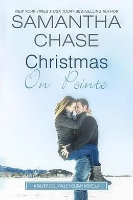 E-Book (epub) Christmas On Pointe (Silver Bell Falls, #2) von Samantha Chase