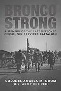 E-Book (epub) Bronco Strong: A Memoir of the Last Deployed Personnel Services Battalion von Angela Odom