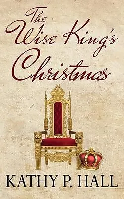 E-Book (epub) The Wise King's Christmas von Kathy P. Hall