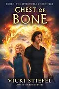 E-Book (epub) Chest of Bone (The Afterworld Chronicles, #1) von Vicki Stiefel