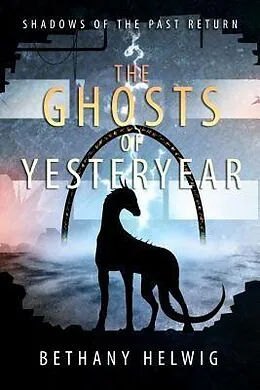 E-Book (epub) The Ghosts of Yesteryear von Bethany Helwig